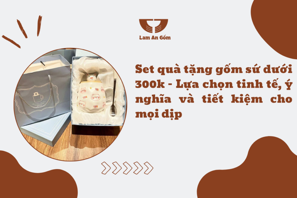 set qua tang gom su duoi 300k